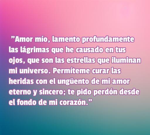 frases de amor para pedir perdón a una mujer Frase conmovedora para pedir perdón a una mujer, que refleja amor eterno y sinceridad. Ideal para expresar sentimientos y enmendar errores en relaciones románticas. Textos inspiradores sobre el amor.