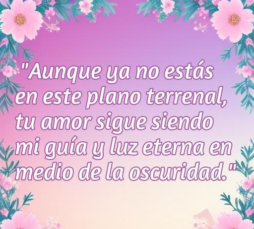 Frase conmovedora sobre el amor eterno para personas fallecidas, destacando cómo el amor sigue guiándonos y brindando luz en momentos de oscuridad. Ideal para acompañar el artículo 'frases de amor para personas fallecidas'.
