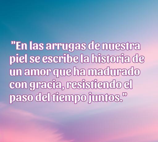 frases de amor para personas maduras Frase inspiradora sobre el amor maduro que refleja la belleza de una relación longeva y duradera, ideal para personas maduras que celebran su conexión emocional.