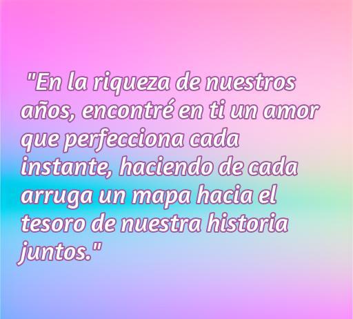 frases de amor para personas maduras Frase inspiradora sobre el amor maduro que resalta la belleza de la experiencia compartida en una relación, ideal para personas de más de 50 años.