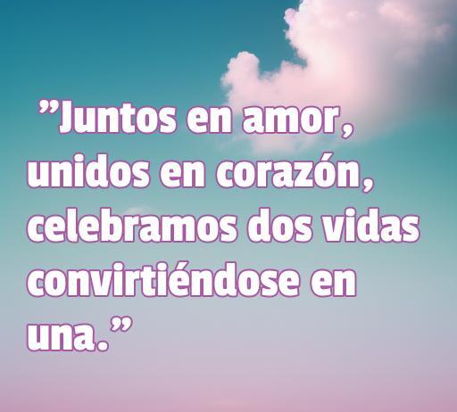 Frase romántica ideal para invitaciones de boda, que expresa la unión en amor y corazón. Perfecta para celebrar el amor en pareja y acompañado de un hermoso fondo de nubes. Incluye mensajes inspiradores en invitaciones de boda.