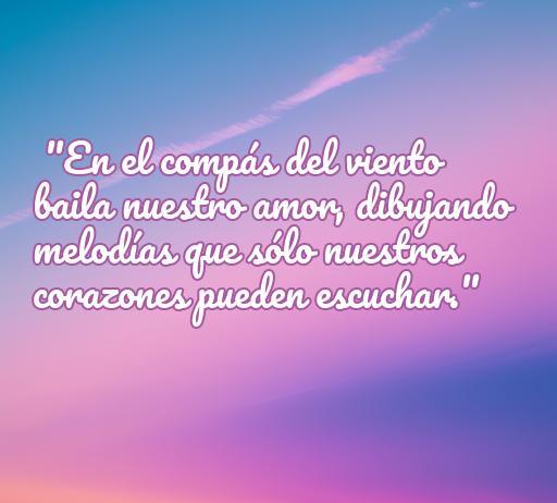 Frase romántica para programa de radio: 'En el compás del viento baila nuestro amor, dibujando melodías que sólo nuestros corazones pueden escuchar.' Frases de amor inspiradoras.
