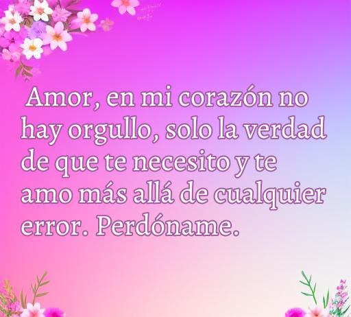 Frase romántica para pedir perdón a mi novia, con mensaje de amor y reconciliación, resaltando la importancia de dejar atrás el orgullo y reafirmar el amor incondicional.