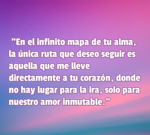 Frase de amor inspiradora para aliviar el enojo, ilustrando el poder del amor inmutable en las relaciones.