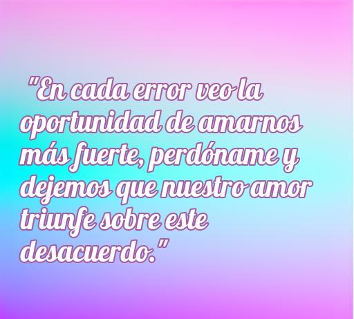 Frase inspiradora para reconciliarse con el novio: 