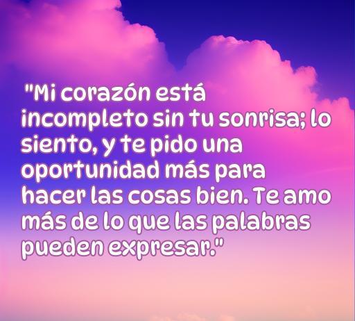 Frase romántica inspiradora para reconciliarse con tu novia, que expresa amor y la importancia de una segunda oportunidad. Frases de amor que ayudan a sanar relaciones.