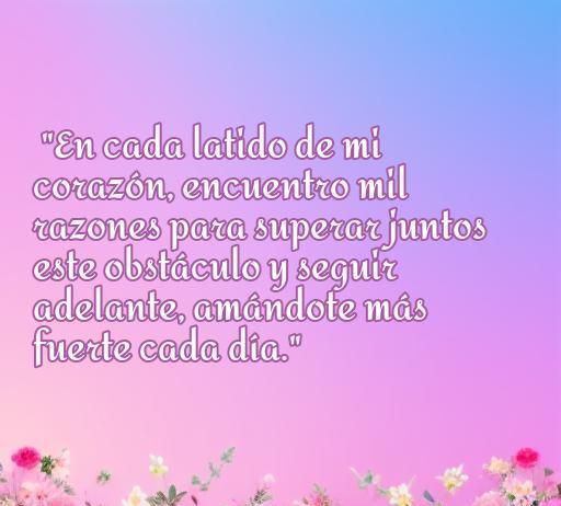 Frase romántica para reconciliarse con tu novia, inspirando amor y superación en la relación. Mensaje motivador que destaca la importancia de enfrentar obstáculos juntos y fortalecer el amor cada día.