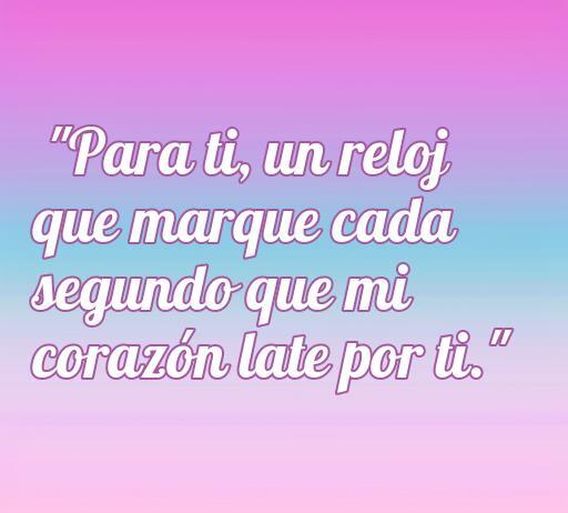 Frase romántica sobre el amor y el tiempo, ideal para acompañar un regalo simbólico como un reloj. Frase que expresa el amor eterno y el significado de cada segundo. Perfecto para frases de amor para regalar un reloj.