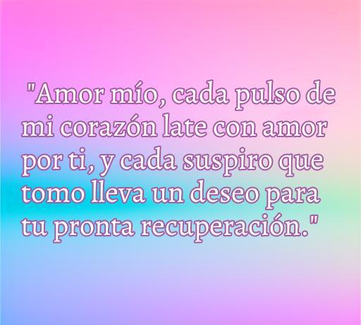 Frase de amor para motivar la recuperación de tu pareja enferma, con un mensaje emotivo que expresa cariño y deseos de pronta sanación.