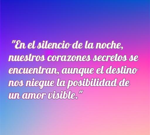 frases de amor para un amante prohibido Frase romántica sobre un amor prohibido, que expresa la conexión secreta entre amantes a pesar de las dificultades que impone el destino. Ideal para compartir sentimientos ocultos.