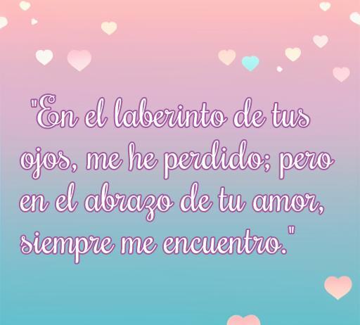 Frase romántica sobre el amor para un amigovio: 'En el laberinto de tus ojos, me he perdido; pero en el abrazo de tu amor, siempre me encuentro.' Ideal para compartir con esa persona especial en tu vida.