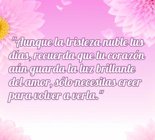 Frase inspiradora de amor para hombres tristes, con un mensaje de esperanza y luz en momentos oscuros. Ideal para recordar que el amor siempre brilla.