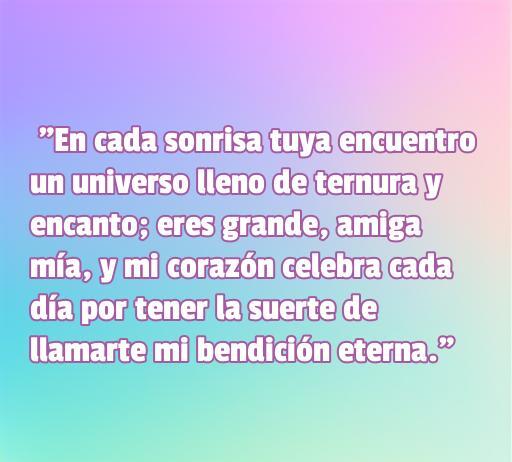 Frase de amor dedicada a una amiga especial, expresando ternura y gratitud por su amistad. Ideal para compartir frases emotivas con amigas.