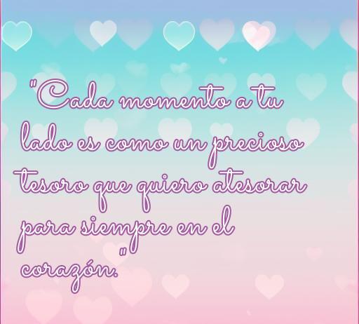 Frase romántica sobre el amor: 'Cada momento a tu lado es como un precioso tesoro que quiero atesorar para siempre en el corazón.' Ideal para parejas enamoradas y como inspiración para compartir sentimientos.