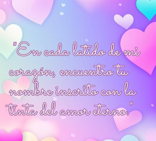 Frase romántica para tarjeta de amor: 'En cada latido de mi corazón, encuentro tu nombre inscrito con la tinta del amor eterno', ideal para expresar sentimientos profundos en ocasiones especiales.