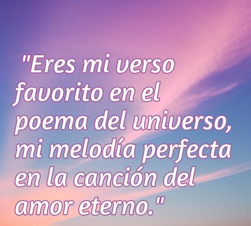 Frase de amor original para WhatsApp: 'Eres mi verso favorito en el poema del universo, mi melodía perfecta en la canción del amor eterno.' Ideal para compartir sentimientos profundos y románticos.