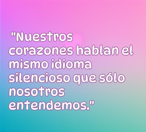 Frase inspiradora sobre el amor, destacando la conexión única entre dos personas, ideal para el artículo de las mejores frases románticas que los padres no deben conocer.