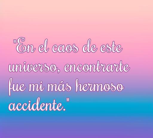 Frase de amor que resalta la belleza de un encuentro accidental en el universo, ideal para acompañar el artículo sobre Frases de amor por accidente.