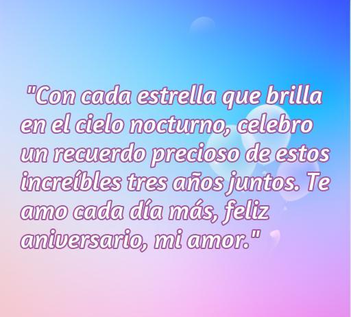 Una emotiva frase de amor que celebra tres años juntos, destacando la belleza de los recuerdos compartidos y el amor que crece cada día. Ideal para conmemorar un aniversario especial.