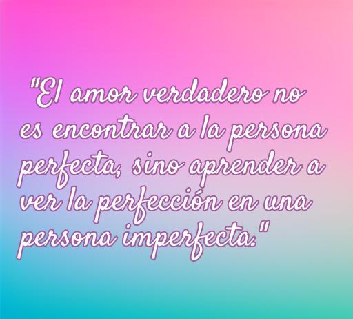 Frase profunda sobre el amor: 'El amor verdadero no es encontrar a la persona perfecta, sino aprender a ver la perfección en una persona imperfecta.' Ideal para reflexionar y compartir en el contexto de citas románticas y profundas.