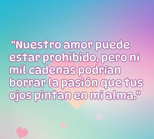 Frase inspiradora sobre el amor prohibido: 