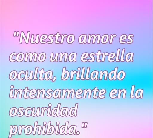 Frase de amor prohibido sobre un amor oculto, con un fondo colorido que resalta el mensaje de amor intenso y secreto.