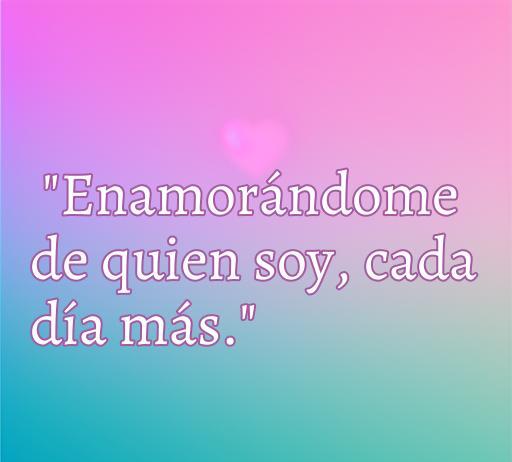 Frase inspiradora sobre amor propio: 