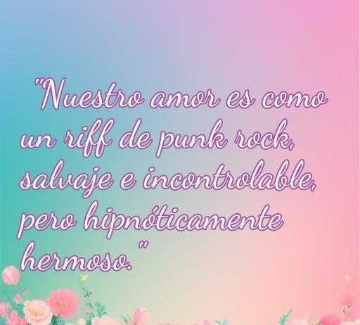 Frase de amor punk que expresa la intensidad y belleza del amor, con un diseño artístico en tonos pastel. Ideal para artículos sobre frases de amor punk y cultura punk romántica.