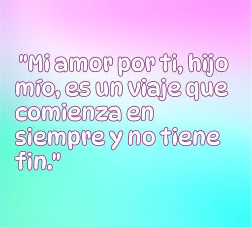 Frase inspiradora sobre el amor incondicional hacia un hijo: 