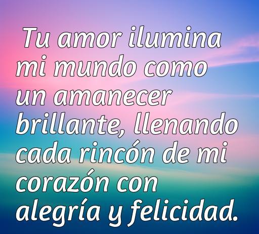 Inspiradora frase de amor que alegran el día, Frases de amor que alegran el día