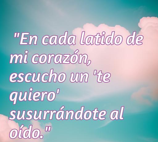 Frase romántica que expresa amor con las palabras 'te quiero', ideal para inspirar sentimientos y reflexiones sobre el amor. Contenido relacionado con frases de amor.