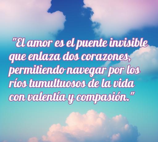 Frase inspiradora sobre el amor y la vida, que refleja la conexión entre dos corazones en un fondo de nubes y cielo azul. Ideal para el artículo 'Frases de Amor, Reflexión y la Vida', destacando el poder del amor y la compasión.