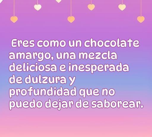 Frase romántica que compara el amor con un chocolate amargo, destacando la mezcla de dulzura y profundidad en las relaciones, ideal para un artículo sobre frases de amor y comida.