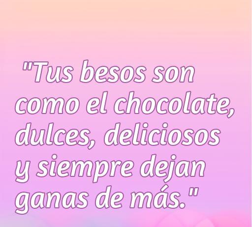 Frase romántica sobre el amor y la comida que dice: 'Tus besos son como el chocolate, dulces, deliciosos y siempre dejan ganas de más'. Ideal para artículos sobre frases de amor relacionadas con comida.