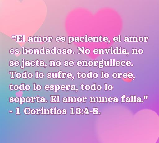Frase de amor religiosa inspiradora que destaca las características del amor según 1 Corintios 13:4-8, adecuada para reflexionar sobre el amor eterno y su espiritualidad.