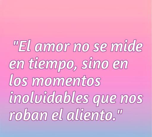 Frase inspiradora sobre el amor: 'El amor no se mide en tiempo, sino en los momentos inolvidables que nos roban el aliento.' Ideal para compartir en Tumblr, reflejando la esencia de las frases de amor sabias.