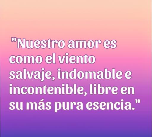 Frases de amor salvaje y libre