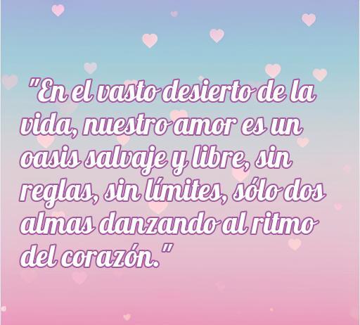 Frase inspiradora sobre el amor salvaje y libre, ideal para los amantes de las citas románticas. Aporta un mensaje de libertad y conexión profunda entre dos almas. Perfecta para el artículo sobre las cincuenta mejores frases de amor salvaje.