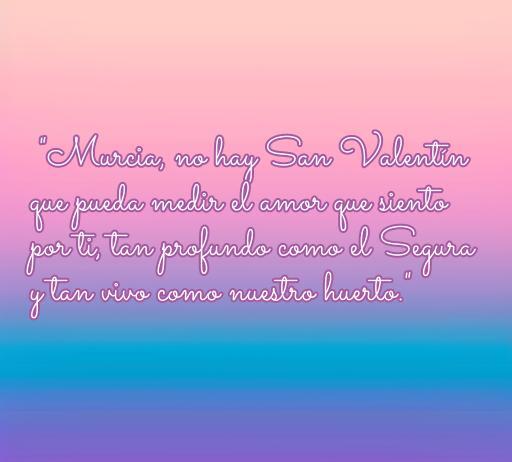 Frase romántica para San Valentín en Murcia, que expresa el profundo amor y conexión emocional, ideal para celebrar el Día de los Enamorados. Frases de amor San Valentín en Murcia.