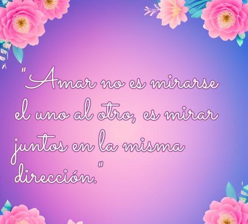 Frase inspiradora sobre el amor que destaca la importancia de la unión y la dirección compartida, rodeada de un marco floral colorido, ideal para publicaciones sobre frases de amor sin banderas.