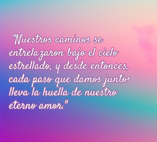 Frase inspiradora sobre el amor y los caminos que recorren juntos las parejas, destacando la conexión emocional y la huella de eternidad de su relación.