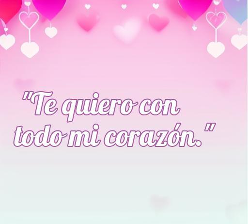 Frases de amor: Te quiero con todo mi corazón