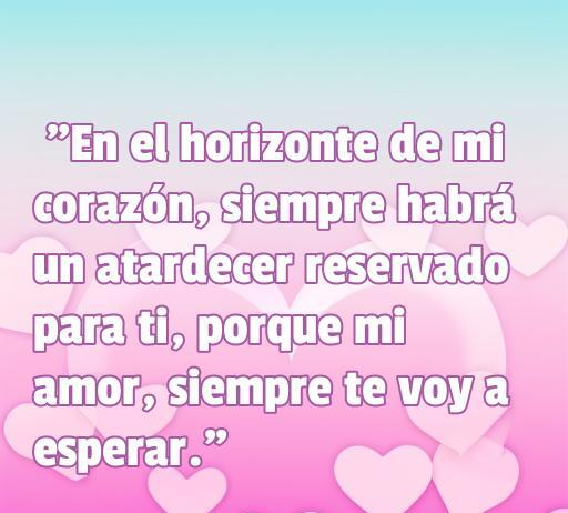 Frase romántica sobre el amor y la espera, ideal para expresar sentimientos profundos. Contiene un mensaje de amor que dice: 'En el horizonte de mi corazón, siempre habrá un atardecer reservado para ti, porque mi amor, siempre te voy a esperar.' Inspiración romántica y frases de amor.