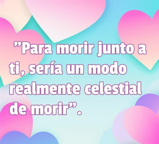 Frase de amor de The Smiths que dice: 'Para morir junto a ti, sería un modo realmente celestial de morir'. Ideal para compartir en artículos de citas románticas y canciones de amor.