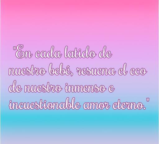 Frase inspiradora sobre el amor verdadero en el embarazo: 'En cada latido de nuestro bebé, resuena el eco de nuestro inmenso e incuestionable amor eterno'. Frases de amor verdadero de embarazada.