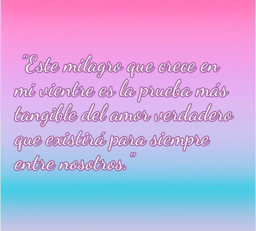 Frase sobre el amor verdadero de una embarazada, que destaca el milagro de la vida en el vientre y su conexión emocional con el futuro hijo.