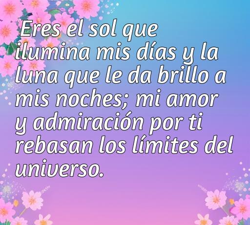 Frase de amor que destaca la admiración hacia la pareja, describiendo su influencia positiva en la vida diaria, ideal para el artículo 'frases de amor y admiración a tu pareja'.