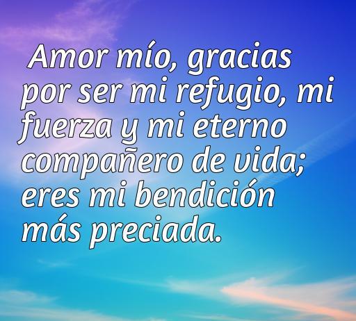 Frase inspiradora de amor y agradecimiento a mi esposo, resaltando la importancia de la pareja como refugio y fuente de fuerza, ideal para compartir en artículos sobre frases románticas.