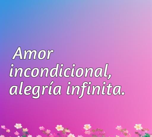Frases de amor y alegría cortas