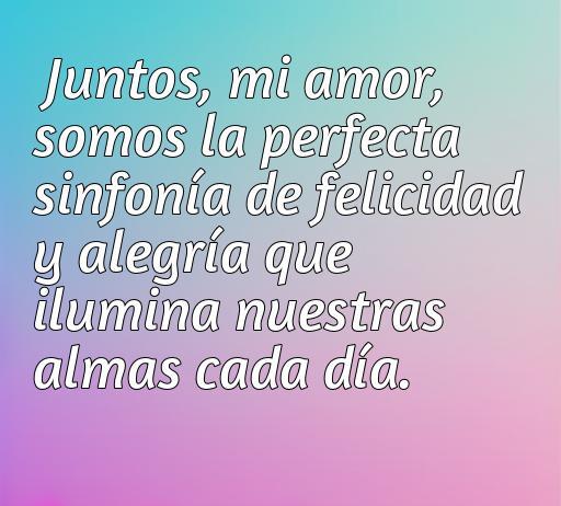 Frases de amor y alegría para mi novio